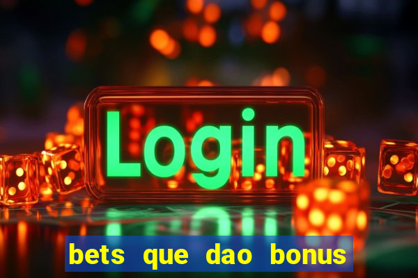 bets que dao bonus no cadastro sem deposito